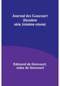 Journal des Goncourt (Deuxième série, troisième volume)
