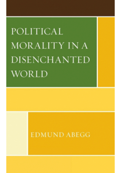 Political Morality in a Disenchanted World