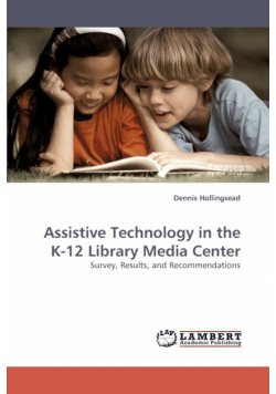 Assistive Technology in the K-12 Library Media Center