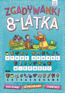 Zgadywanki 8-latka krzyżówki, szyfrogramy, labirynty