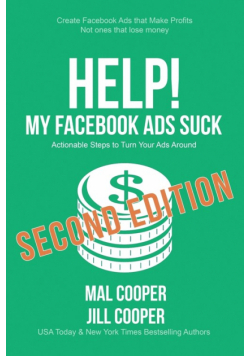 Help! My Facebook Ads Suck - Second Edition