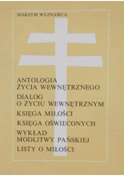 Antologia życia wewnętrznego dialog o życiu wewnętrznym księga miłości