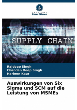 Auswirkungen von Six Sigma und SCM auf die Leistung von MSMEs
