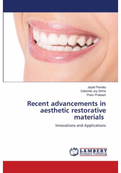 Recent advancements in aesthetic restorative materials