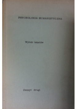 Psychologia humanistyczna. Wybór tekstów, zeszyt drugi.