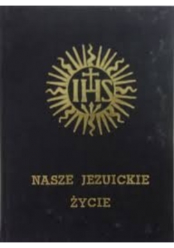 Nasze Jezuickie życie