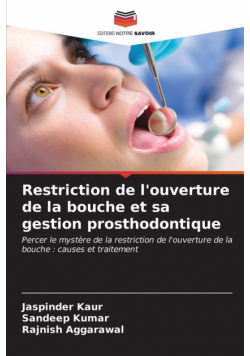 Restriction de l'ouverture de la bouche et sa gestion prosthodontique