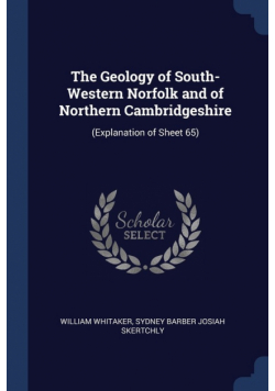 The Geology of South-Western Norfolk and of Northern Cambridgeshire