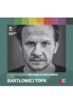 Przygody Olivera Twista czyta Bartek Topa