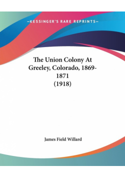 The Union Colony At Greeley, Colorado, 1869-1871 (1918)
