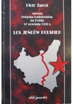 Agresja Związku Radzieckiego na Polskę 17 września 1939 r Los jeńców polskich