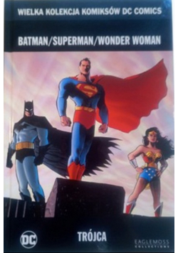 Wielka Kolekcja Komiksów DC Comics Superman Dziedzictwo Część 1 Tom 39 Batman Superman Woander Woman Trójc