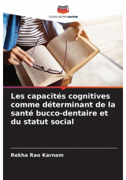 Les capacités cognitives comme déterminant de la santé bucco-dentaire et du statut social