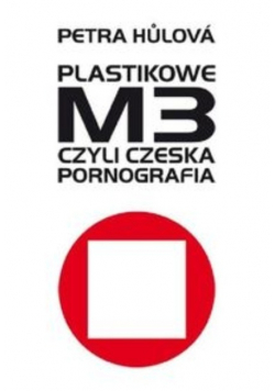 Plastikowe M3 czyli czeska pornografia