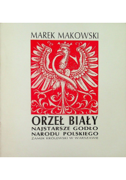 Orzeł biały najstarsze godło narodu Polskiego