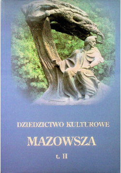 Dziedzictwo kulturowe Mazowsza Tom 2