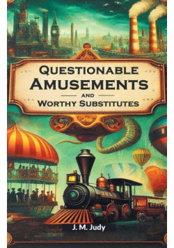 Questionable Amusements And Worthy Substitutes
