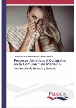 Procesos Artísticos y Culturales en la Comuna 1 de Medellín