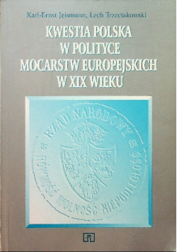 Kwestia Polska w polityce mocarstw europejskich w XIX wieku