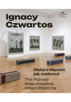Ignacy Czwartos Malarz klęczał jak malował