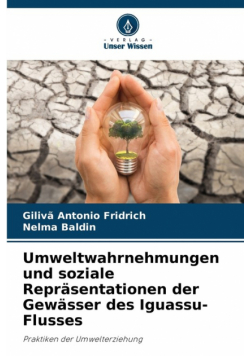 Umweltwahrnehmungen und soziale Repräsentationen der Gewässer des Iguassu-Flusses