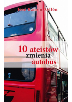 Ayllón José Ramón - 10 ateistów zmienia autobus