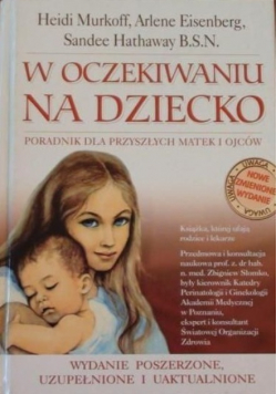 W oczekiwaniu na dziecko Poradnik dla przyszłych matek i ojców