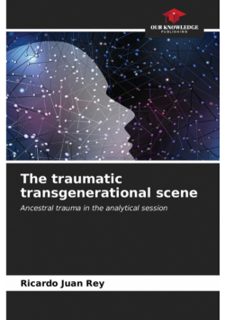 The traumatic transgenerational scene