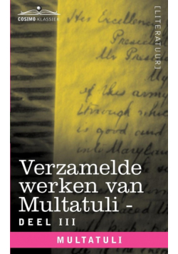 Verzamelde Werken Van Multatuli (in 10 Delen) - Deel III - Ideen - Eerste Bundel