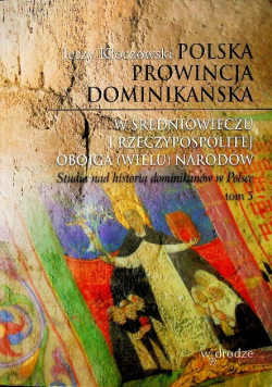Polska prowincja dominikańska w średniowieczu i rzeczypospolitej obojga ( wielu ) narodów