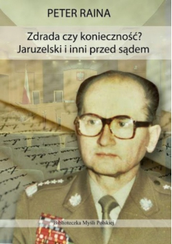 Zdrada czy konieczność Jaruzelski i inni przed sądem Tom I