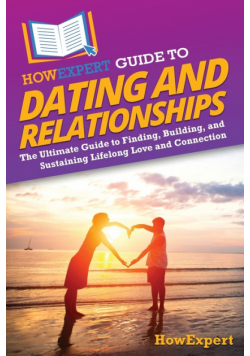 HowExpert Guide to Dating and Relationships