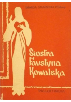 Siostra Faustyna Kowalska Duchowność i doktryna