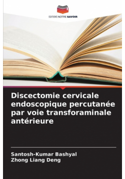 Discectomie cervicale endoscopique percutanée par voie transforaminale antérieure