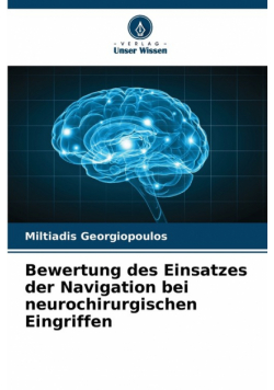 Bewertung des Einsatzes der Navigation bei neurochirurgischen Eingriffen