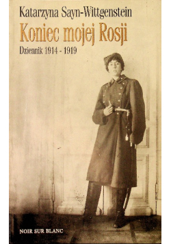 Koniec mojej Rosji  Dziennik 1914  -  1919