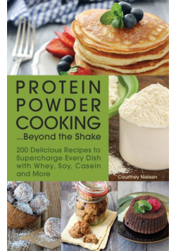 Protein Powder Cooking... Beyond the Shake