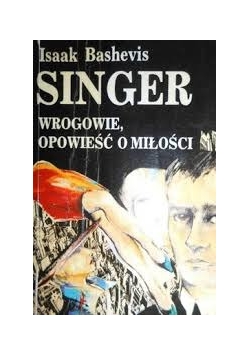 Wrogowie ,opowieść o miłości