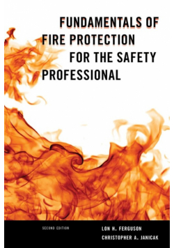 Fundamentals of Fire Protection for the Safety Professional