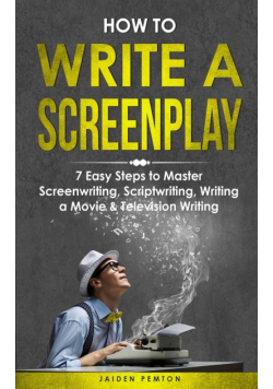 How to Write a Screenplay