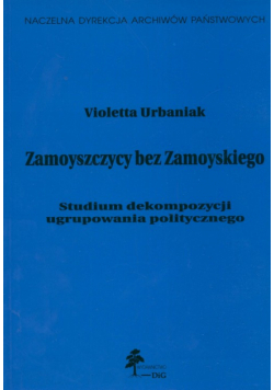 Zamoyszczycy bez Zamoyskiego