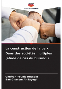 La construction de la paix Dans des sociétés multiples (étude de cas du Burundi)