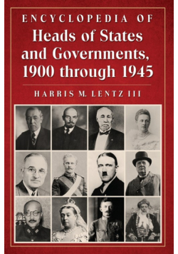 Encyclopedia of Heads of States and Governments, 1900 through 1945