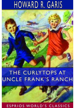 The Curlytops at Uncle Frank's Ranch  (Esprios Classics)