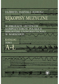 Rękopisy muzyczne w zbiorach Archiwum Kompozytorów Polskich Biblioteki Uniwersyteckiej w Warszawie