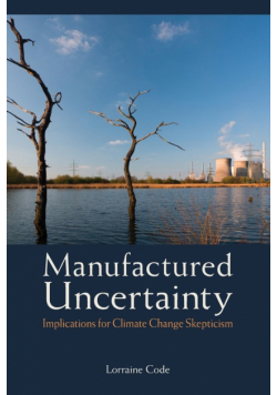 Manufactured Uncertainty