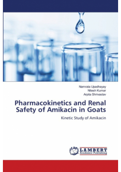 Pharmacokinetics and Renal Safety of Amikacin in Goats