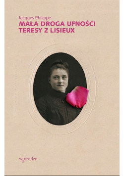Mała droga ufności Teresy z Lisieux