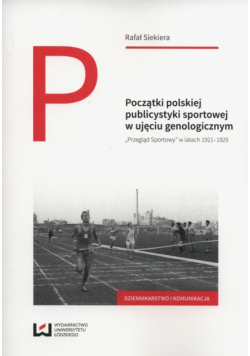 Początki polskiej publicystyki sportowej w ujęciu genologicznym