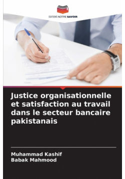 Justice organisationnelle et satisfaction au travail dans le secteur bancaire pakistanais